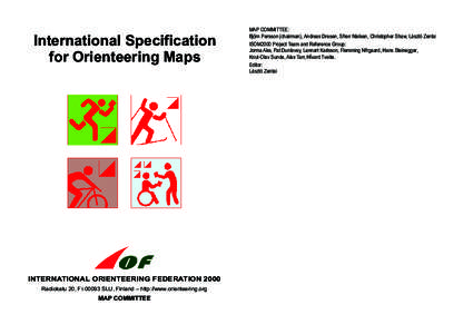 International Specification for Orienteering Maps INTERNATIONAL ORIENTEERING FEDERATION 2000 Radiokatu 20, FI[removed]SLU, Finland – http://www.orienteering.org
