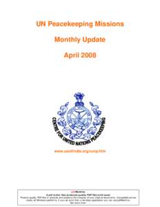 UN Peacekeeping Missions Monthly Update April 2008 www.usiofindia.org/cunp.htm