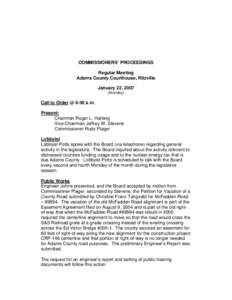 COMMISSIONERS’ PROCEEDINGS Regular Meeting Adams County Courthouse, Ritzville January 22, 2007 (Monday)