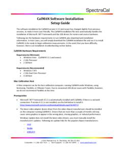 CalMAN Software Installation Setup Guide The software installation for CalMAN version[removed]and newer has changed slightly from previous versions, to make it more user friendly. The CalMAN installation file now automatic