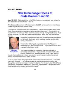 DELDOT NEWS:  New Interchange Opens at State Routes 1 and 30 July 18, 2014 – Motorists driving in the Milford area now have a safer way to travel at the intersection of State Routes 1 and 30.