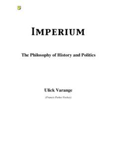 The Philosophy of History and Politics  Ulick Varange (Francis Parker Yockey)  IMPERIUM