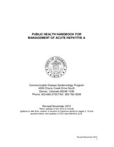PUBLIC HEALTH HANDBOOK FOR MANAGEMENT OF ACUTE HEPATITIS A Communicable Disease Epidemiology Program 4300 Cherry Creek Drive South Denver, Colorado