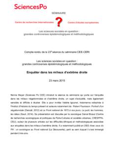 Compte-rendu de la 23e séance du séminaire CEE-CERI Les sciences sociales en question : grandes controverses épistémologiques et méthodologiques Enquêter dans les milieux d’extrême droite 23 mars 2015