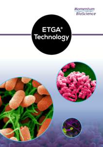 ETGA Technology ® A normally sterile specimen suspected of containing bacteria