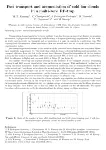 Fast transport and accumulation of cold ion clouds in a multi-zone RF-trap M. R. Kamsap1 , C. Champenois1 , J. Pedregosa-Gutierrez1 , M. Houssin1 , D. Guyomarc’h1 , and M. Knoop.1 1