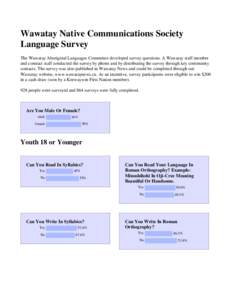 Wawatay Native Communications Society Language Survey The Wawatay Aboriginal Languages Committee developed survey questions. A Wawatay staff member and contract staff conducted the survey by phone and by distributing the