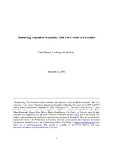 Measuring Education Inequality: Gini Coefficients of Education  Vinod Thomas, Yan Wang, and Xibo Fan* December 15, 2000