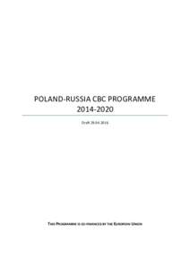 POLAND-RUSSIA CBC PROGRAMMEDraftTHIS PROGRAMME IS CO-FINANCED BY THE EUROPEAN UNION