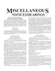 ISCELLANEOUS MNOTICES/HEARINGS Notice of Abandoned Property Received by the State Comptroller Pursuant to provisions of the Abandoned Property Law and related laws, the Office of the State Comptroller receives unclaimed 