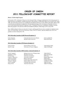 ORDER OF OMEGA 2011 FELLOWSHIP COMMITTEE REPORT History of Fellowship Program In December 1987, the Board of Directors of the National Order of Omega established the Fellowship program for Greek Advisors at the Master’