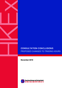   CONSULTATION CONCLUSIONS PROPOSED CHANGES TO TRADING HOURS  November 2010