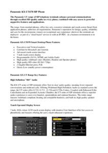 Panasonic KX-UT670 SIP Phone The Panasonic UT range of SIP telephony terminals enhance personal communications through excellent HD quality audio on every phone, combined with easy access to powerful supportive features 