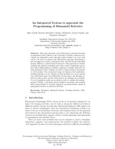 An Integrated System to approach the Programming of Humanoid Robotics Elisa Tosello, Roberto Bortoletto, Stefano Michieletto, Enrico Pagello, and Emanuele Menegatti Intelligent Autonomous Systems Lab (IAS-Lab) Department