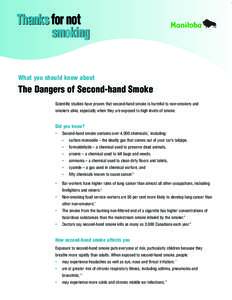 Thanks for not smoking What you should know about The Dangers of Second-hand Smoke Scientific studies have proven that second-hand smoke is harmful to non-smokers and