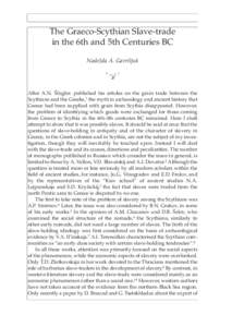 The Graeco-Scythian Slave-trade in the 6th and 5th Centuries BC Nadezda A. Gavriljuk After A.N. Sceglov published his articles on the grain trade between the Scythians and the Greeks,1 the myth in archaeology and ancient