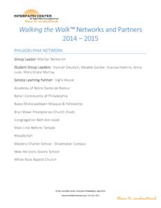 Walking the Walk™ Networks and Partners 2014 – 2015 PHILADELPHIA NETWORK Group Leader: Marilyn Berberich Student Group Leaders: Hannah Deutsch, Maddie Garber, Husnaa Hashim, Anna Luce, Mary Grace Murray