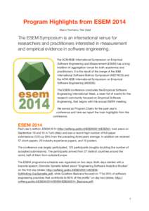 Program Highlights from ESEM 2014 Marco Torchiano, Tore Dybå The ESEM Symposium is an international venue for researchers and practitioners interested in measurement and empirical evidence in software engineering.