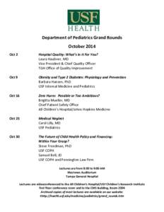 Department of Pediatrics Grand Rounds October 2014 Oct 2 Hospital Quality: What’s In It For You? Laura Haubner, MD