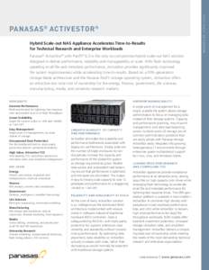 D ATA S H E E T: A C T I V E S T O R  PANASAS ® ACTIVESTOR ® Hybrid Scale-out NAS Appliance Accelerates Time-to-Results for Technical Research and Enterprise Workloads Panasas® ActiveStor® with PanFS® 6.0 is the onl