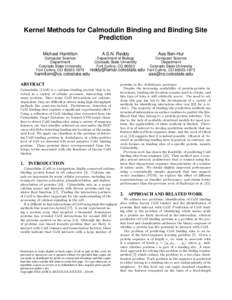 Kernel Methods for Calmodulin Binding and Binding Site Prediction Michael Hamilton A.S.N. Reddy