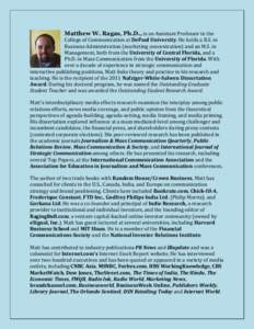 Matthew W. Ragas, Ph.D., is an Assistant Professor in the College of Communication at DePaul University. He holds a B.S. in Business Administration (marketing concentration) and an M.S. in Management, both from the Unive