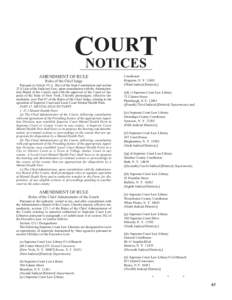 OURT CNOTICES AMENDMENT OF RULE Rules of the Chief Judge Pursuant to Article VI, § 28(c) of the State Constitution and section[removed]a) of the Judiciary Law, upon consultation with the Administration Board of the Court