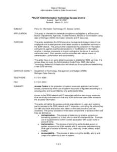 State of Michigan Administrative Guide to State Government POLICY 1335 Information Technology Access Control Issued: April 12, 2007 Revised: March 21, 2012