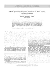 ATTITUDES AND SOCIAL COGNITION  Moral Typecasting: Divergent Perceptions of Moral Agents and Moral Patients Kurt Gray and Daniel M. Wegner Harvard University