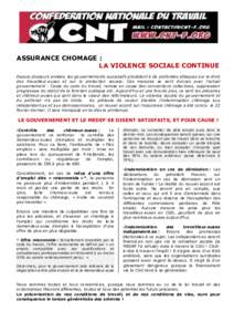 ASSURANCE CHOMAGE : LA VIOLENCE SOCIALE CONTINUE Depuis plusieurs années, les gouvernements successifs procèdent à de profondes attaques sur le droit des travailleur.euses et sur la protection sociale. Ces mesures se 