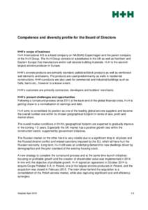 Competence and diversity profile for the Board of Directors  H+H’s scope of business H+H International A/S is a listed company on NASDAQ Copenhagen and the parent company of the H+H Group. The H+H Group consists of sub