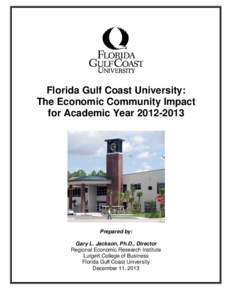 Florida Gulf Coast University: The Economic Community Impact for Academic Year[removed]Prepared by: Gary L. Jackson, Ph.D., Director