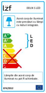 DDLN S LED Acest corp de iluminat este prevăzut cu lămpi cu leduri integrate.  A++