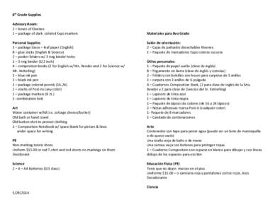 8th Grade Supplies Advisory Room: 2 – boxes of Kleenex 1 – package of dark colored Expo markers Personal Supplies 1 – package loose – leaf paper (English)