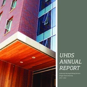 UHDS ANNUAL REPORT University Housing & Dining Services Oregon State University 2011 | 2012