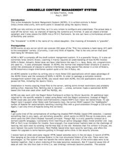 ANNABELLE CONTENT MANAGEMENT SYSTEM (c) Sabu Francis, India Aug 1, 2007 Introduction This is the Annabelle Content Mangement System (ACMS). It is written entirely in Rebol (http://www.rebol.com), with some parts in Javas