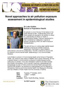 SCHOOL OF POPULATION HEALTH SEMINAR SERIES Novel approaches to air pollution exposure assessment in epidemiological studies Dr Luke Knibbs School of Population Health