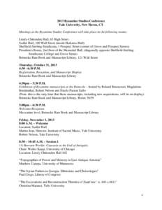 2013 Byzantine Studies Conference Yale University, New Haven, CT Meetings at the Byzantine Studies Conference will take place in the following rooms: Linsly-Chittenden Hall, 63 High Street Sudler Hall, 100 Wall Street (i