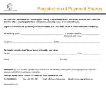 Registration of Payment Shares I warrant that the information I have supplied relating to entitlements to CAL allocations is correct, and I undertake to notify CAL of any changes to those entitlements, including by way o