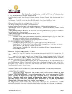 The Minden Town Board meeting was held at 5:30 p.m. on Wednesday, June 4, 2014, at 1602 Esmeralda Avenue, Minden, Nevada. Board members present: Matt Bernard, Charlie Condron, Roxanne Stangle, John Stephans and Steve Tha