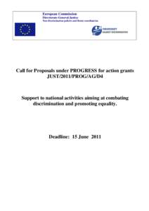 European Commission Directorate-General Justice Non-discrimination policies and Roma coordination Call for Proposals under PROGRESS for action grants JUST/2011/PROG/AG/D4