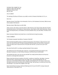 IDITAROD TRAIL COMMITTEE, INC. BOARD OF DIRECTORS MEETING Millennium Alaskan Hotel May 30, 2014 CALL TO ORDER The meeting of the Board of Directors was called to order by President Andy Baker at 9:12 a.m.
