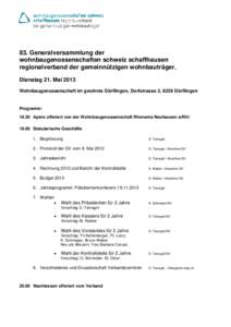 83. Generalversammlung der wohnbaugenossenschaften schweiz schaffhausen regionalverband der gemeinnützigen wohnbauträger, Dienstag 21. Mai 2013 Wohnbaugenossenschaft im gwohnte Dörflingen, Dorfstrasse 2, 8239 Dörflin