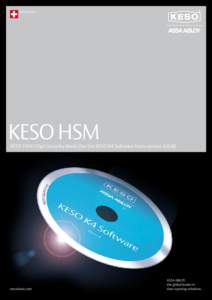 Swiss made  KESO HSM KESO HSM (High Security Mode) for the KESO K4 Software from version[removed].