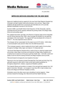 Media Release 12 June 2012 IMPROVED SERVICES ENSURED FOR THE NEW SERH  Approval of additional service capacity for the new South East Regional Hospital has