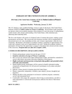 EMBASSY OF THE UNITED STATES OF AMERICA 2014 Study of the United States Institutes (SUSI) for Student Leaders on Women’s Leadership Application Deadline: Wednesday, January 22, 2014 The U.S. Embassy seeks qualified Zam