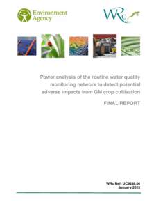 Power analysis of the routine water quality monitoring network to detect potential adverse impacts from GM crop cultivation FINAL REPORT  WRc Ref: UC9338.04