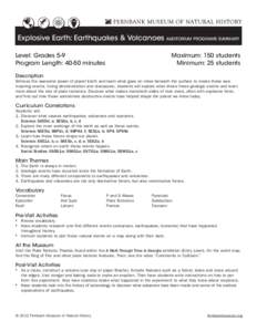 Explosive Earth: Earthquakes & Volcanoes AUDITORIUM PROGRAMS SUMMARY Level: Grades 5-9 Program Length: 40-50 minutes Maximum: 150 students Minimum: 25 students