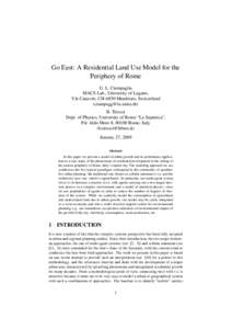 Go East: A Residential Land Use Model for the Periphery of Rome G. L. Ciampaglia MACS Lab., University of Lugano, V.le Canav´ee, CH-6850 Mendrisio, Switzerland ()