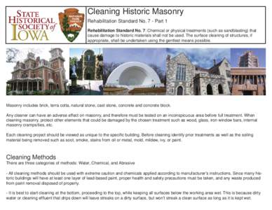 Cleaning Historic Masonry Rehabilitation Standard No. 7 - Part 1 Rehabilitation Standard No. 7: Chemical or physical treatments (such as sandblasting) that cause damage to historic materials shall not be used. The surfac